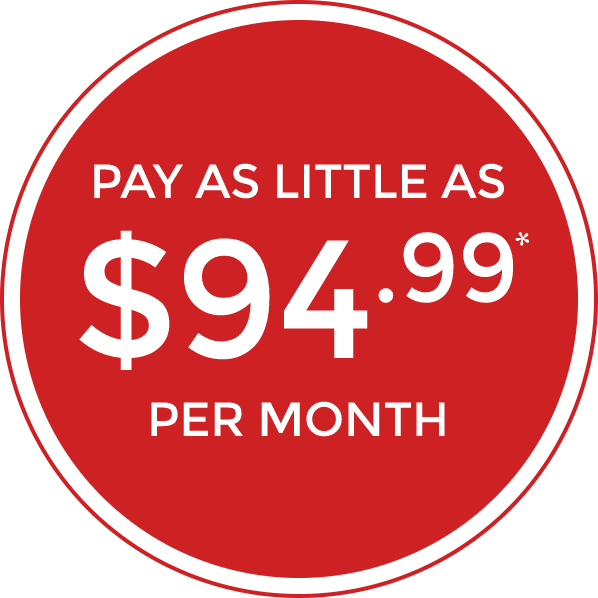 Pay as Little as 94.99 per month*